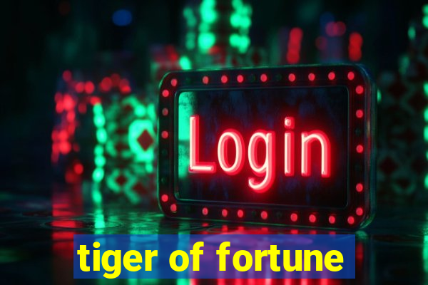 tiger of fortune