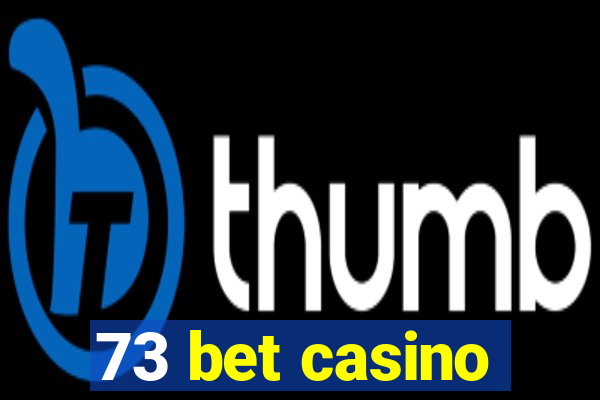 73 bet casino