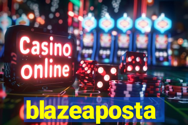 blazeaposta