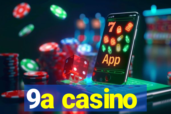 9a casino