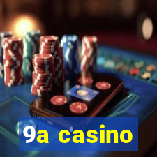 9a casino