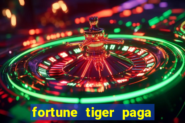 fortune tiger paga que horas