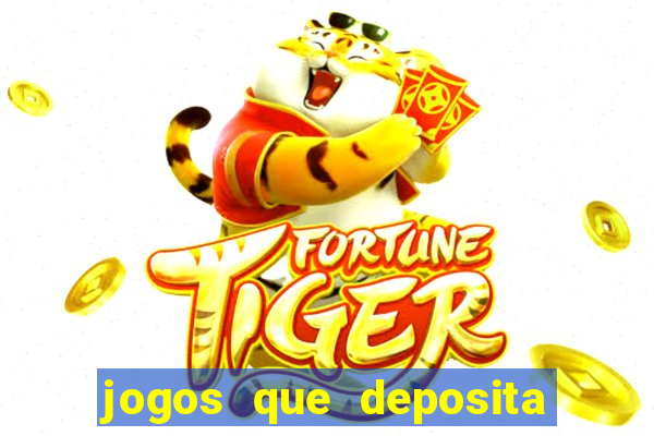 jogos que deposita a partir de r$ 1