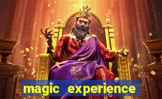 magic experience ganhar dinheiro