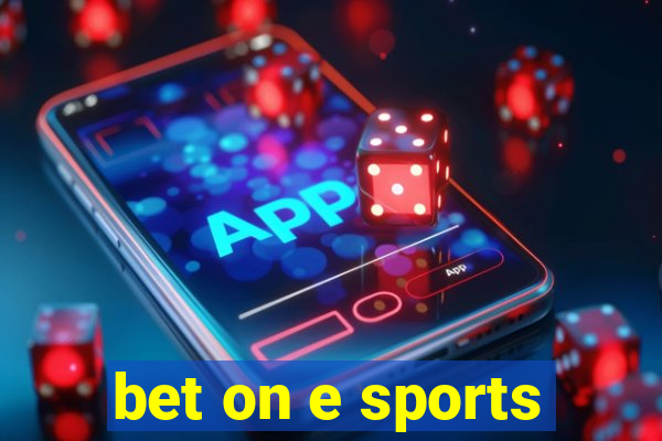 bet on e sports