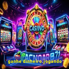 ganhe dinheiro.jogando