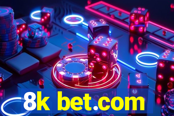 8k bet.com