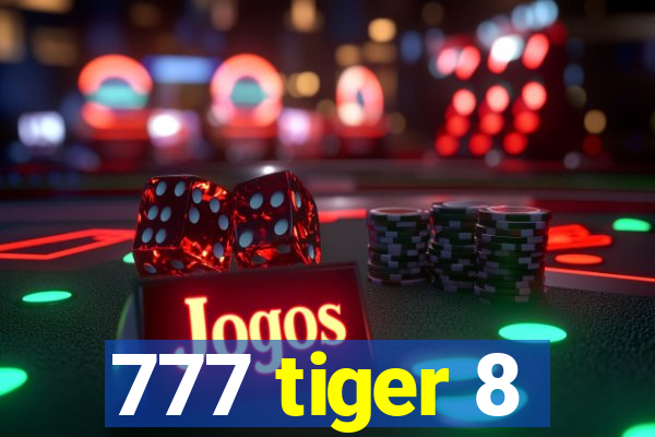 777 tiger 8