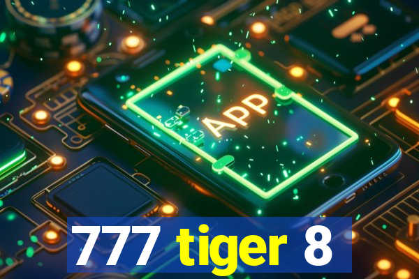 777 tiger 8