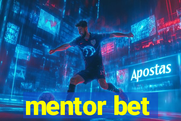 mentor bet