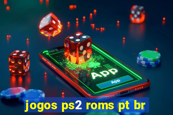 jogos ps2 roms pt br