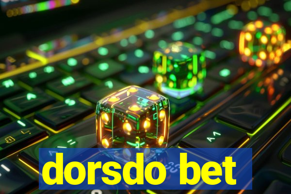 dorsdo bet