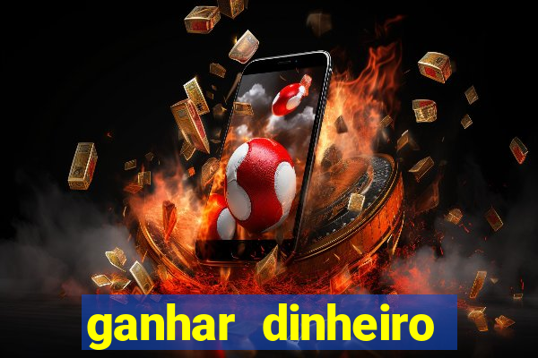 ganhar dinheiro online jogando