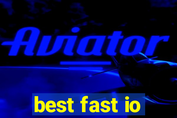 best fast io