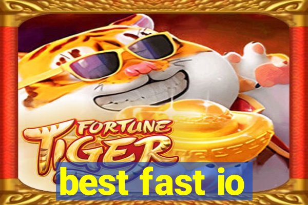 best fast io