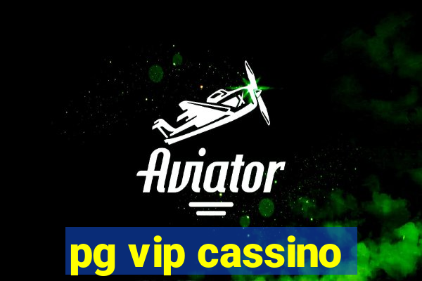 pg vip cassino