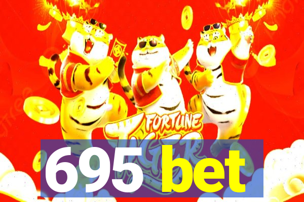 695 bet