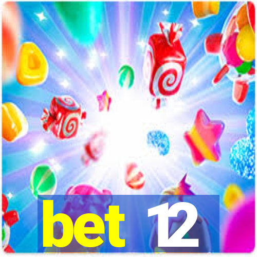 bet 12