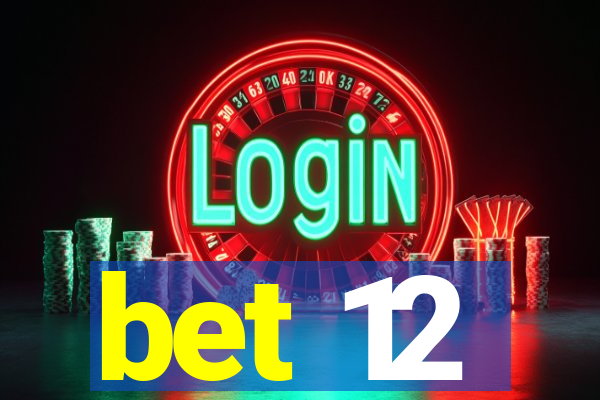 bet 12