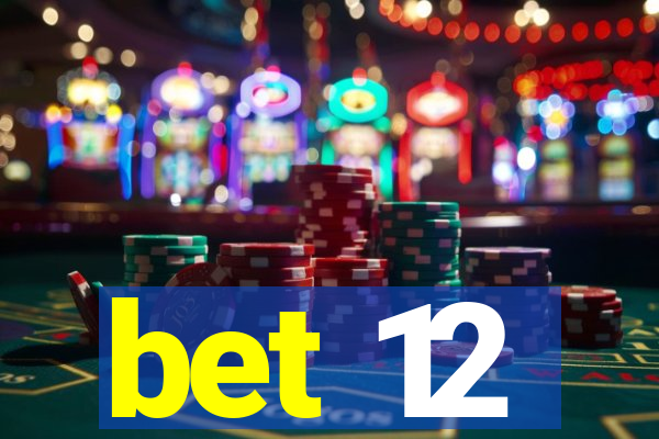 bet 12