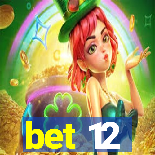 bet 12