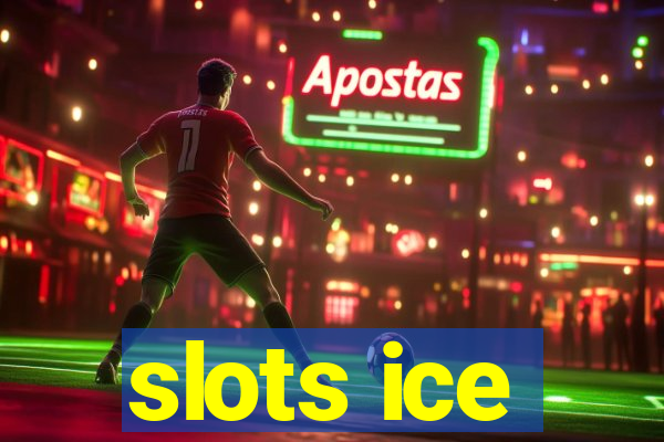 slots ice