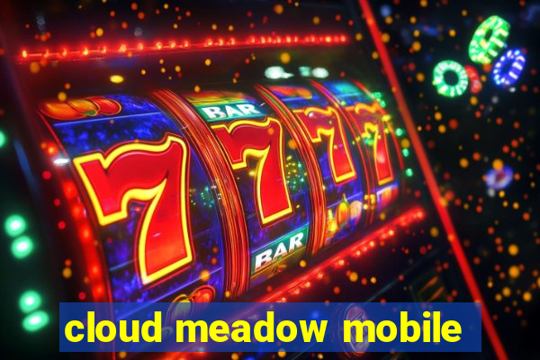 cloud meadow mobile