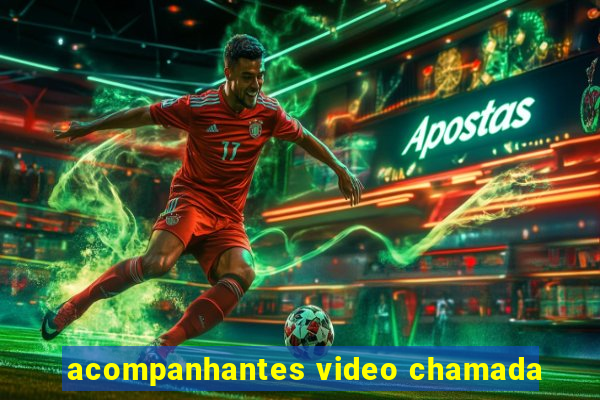 acompanhantes video chamada