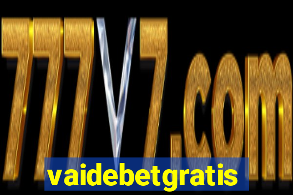 vaidebetgratis