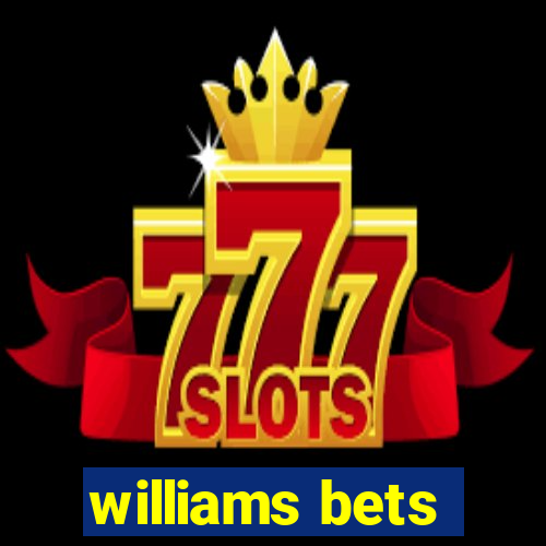 williams bets