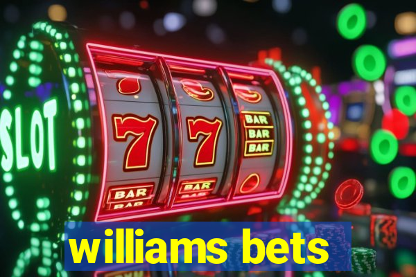 williams bets