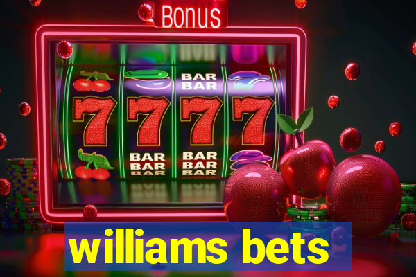 williams bets