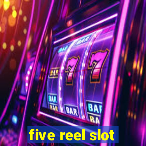 five reel slot