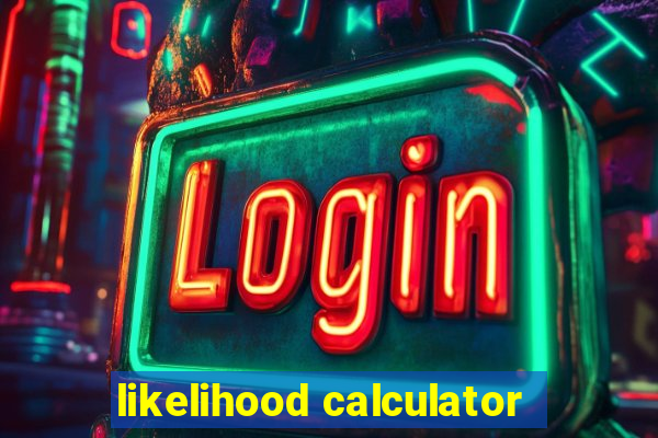 likelihood calculator