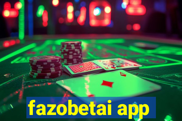 fazobetai app