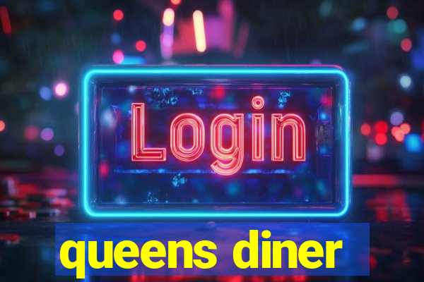 queens diner