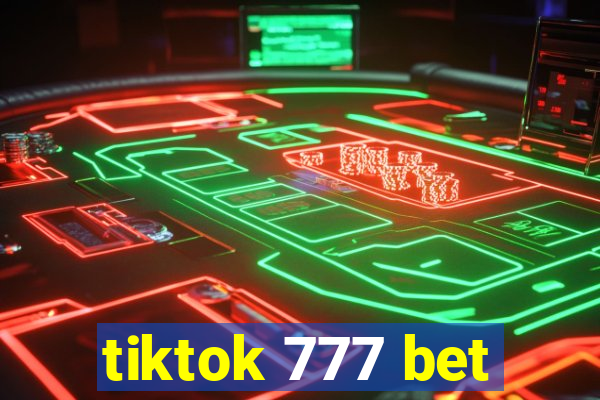 tiktok 777 bet