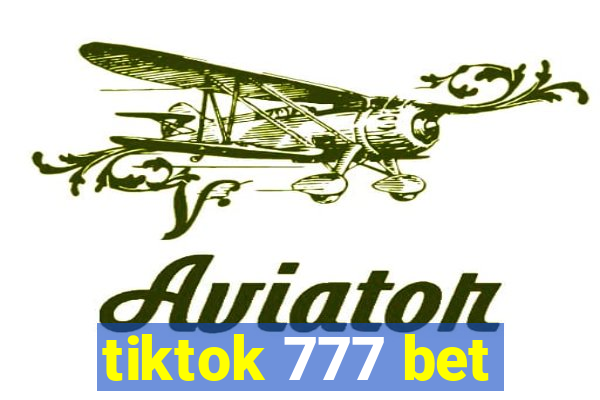 tiktok 777 bet