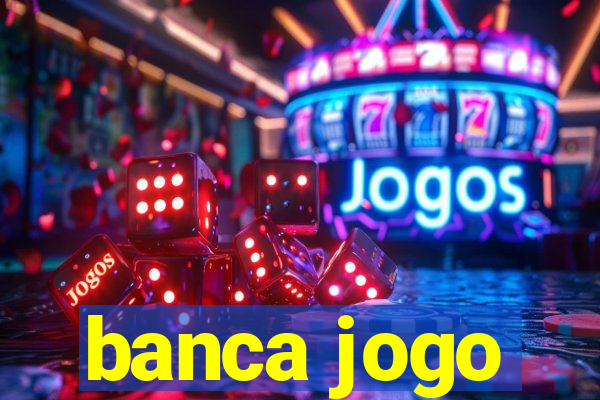 banca jogo