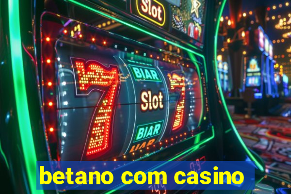 betano com casino