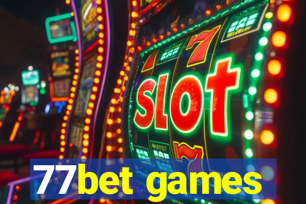 77bet games