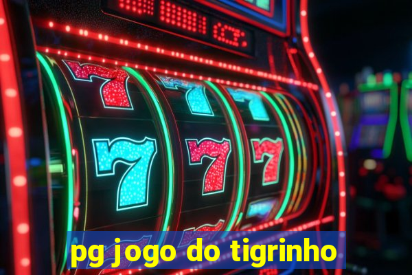 pg jogo do tigrinho