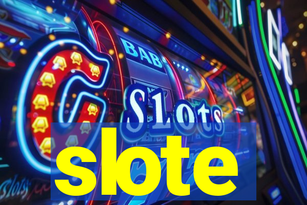 slote