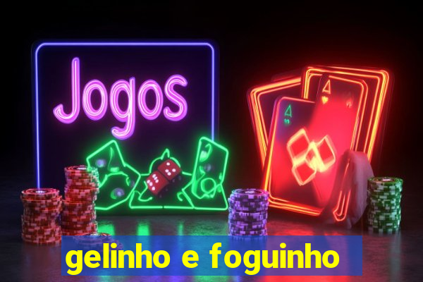 gelinho e foguinho