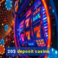 20$ deposit casino