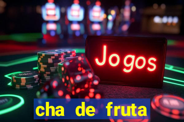 cha de fruta estrela stardew valley id stardew valley