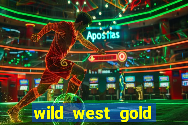 wild west gold slot online