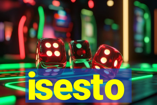 isesto