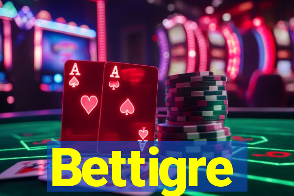 Bettigre