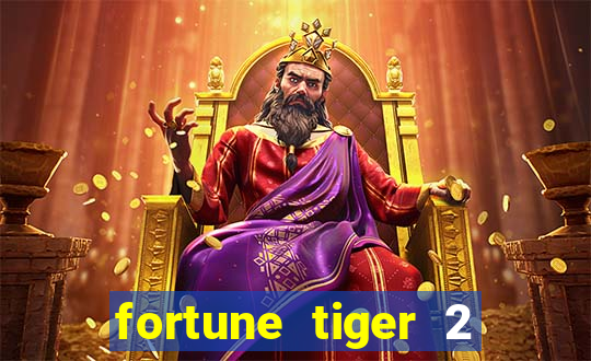 fortune tiger 2 demo free